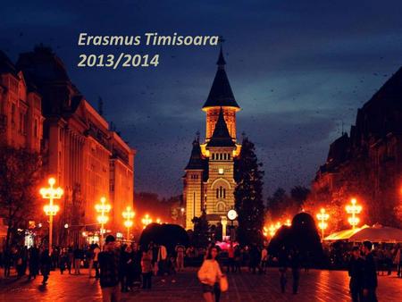 Erasmus Timisoara 2013/2014.