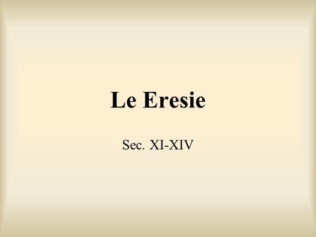 Le Eresie Sec. XI-XIV.