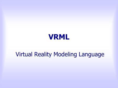 Virtual Reality Modeling Language