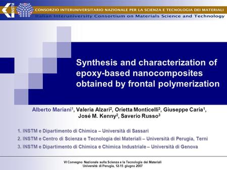Synthesis and characterization of epoxy-based nanocomposites obtained by frontal polymerization Alberto Mariani 1, Valeria Alzari 2, Orietta Monticelli.
