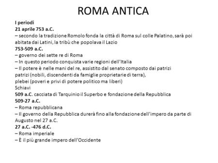 ROMA ANTICA I periodi 21 aprile 753 a.C.