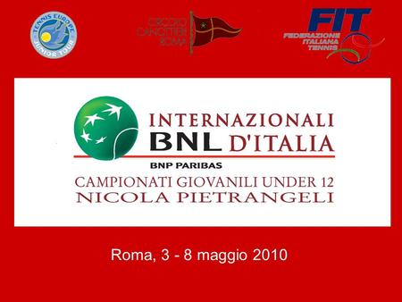 Roma, 3 - 8 maggio 2010 La Federazione Italiana Tennis, in concomitanza con gli Internazionali d’Italia che si svolgeranno al Foro Italico (24 aprile.