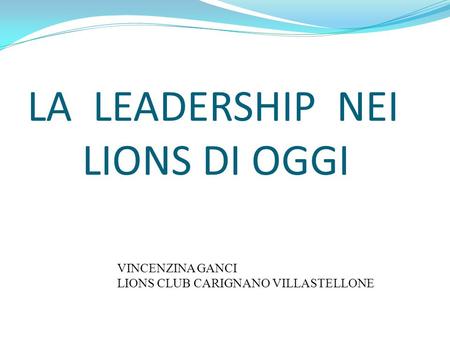 LA LEADERSHIP NEI LIONS DI OGGI