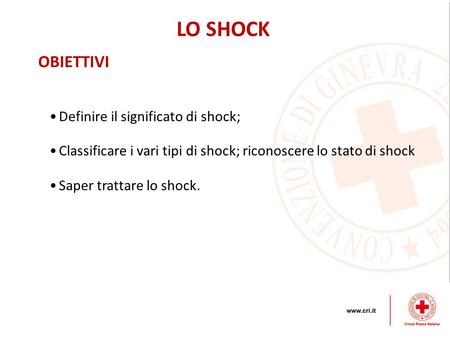 LO SHOCK OBIETTIVI Definire il significato di shock;