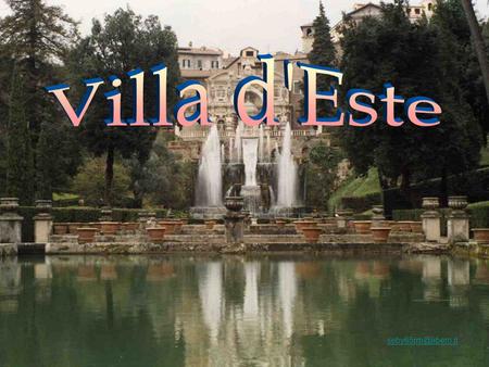 Villa d’Este si trova nel centro di Tivoli (RM). È formata da un palazzo, le cui numerose sale sono stupendamente affrescate con scene.