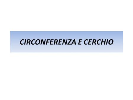 CIRCONFERENZA E CERCHIO