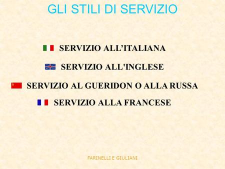 GLI STILI DI SERVIZIO SERVIZIO ALL’ITALIANA SERVIZIO ALL'INGLESE