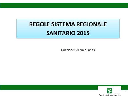 REGOLE SISTEMA REGIONALE SANITARIO 2015 1 Direzione Generale Sanità.