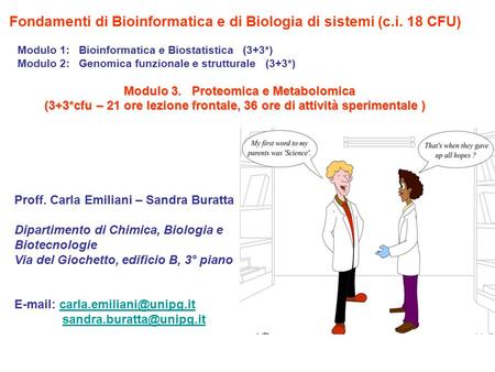 Fondamenti di Bioinformatica e di Biologia di sistemi (c.i. 18 CFU)