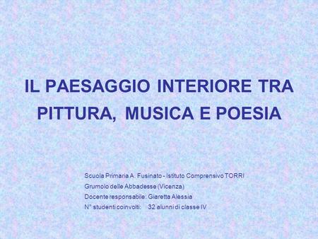 IL PAESAGGIO INTERIORE TRA PITTURA, MUSICA E POESIA