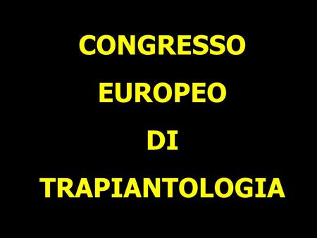 CONGRESSO EUROPEO DI TRAPIANTOLOGIA.