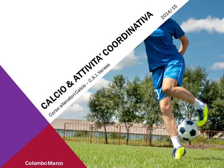 Calcio & Attivita’ coordinativa