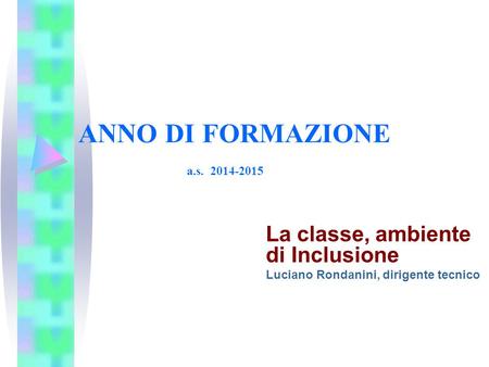 La classe, ambiente di Inclusione Luciano Rondanini, dirigente tecnico