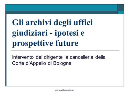 Gli archivi degli uffici giudiziari - ipotesi e prospettive future