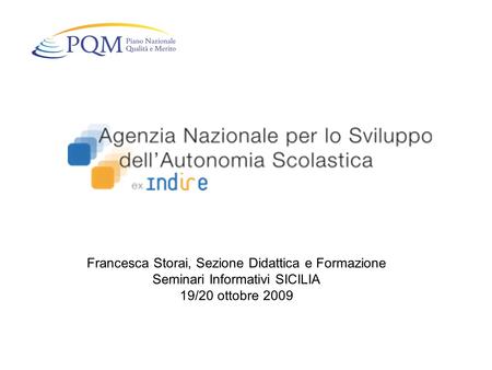 Francesca Storai, Sezione Didattica e Formazione Seminari Informativi SICILIA 19/20 ottobre 2009.