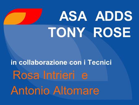 in collaborazione con i Tecnici Rosa Intrieri e Antonio Altomare