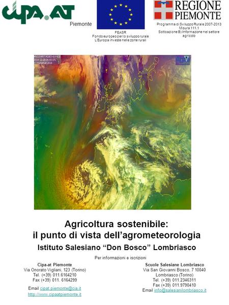 Agricoltura sostenibile: il punto di vista dell’agrometeorologia Istituto Salesiano “Don Bosco” Lombriasco Scuole Salesiane Lombriasco Via San Giovanni.