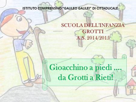 Gioacchino a piedi …. da Grotti a Rieti!