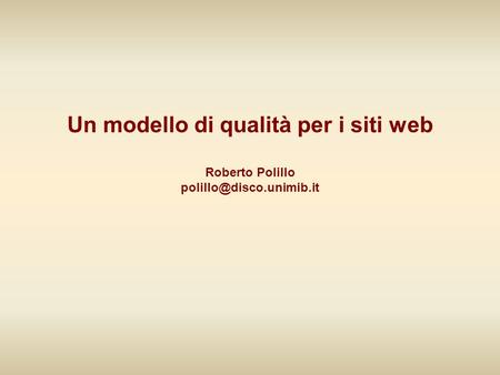 Un modello di qualità per i siti web Roberto Polillo