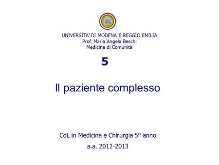 5 Il paziente complesso CdL in Medicina e Chirurgia 5° anno