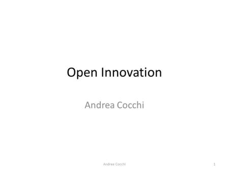Open Innovation Andrea Cocchi Andrea Cocchi.