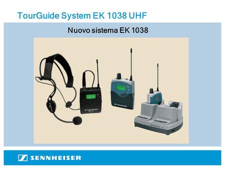 TourGuide System EK 1038 UHF Nuovo sistema EK 1038.