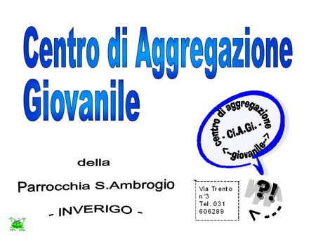  E’ un luogo di ritrovo per i giovani, principalmente per quelli delle medie e delle superiori  Puoi entrare perché c'è un’ attività che ti interessa,