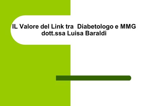 IL Valore del Link tra Diabetologo e MMG dott.ssa Luisa Baraldi.