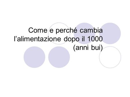 Come e perché cambia l’alimentazione dopo il 1000 (anni bui)