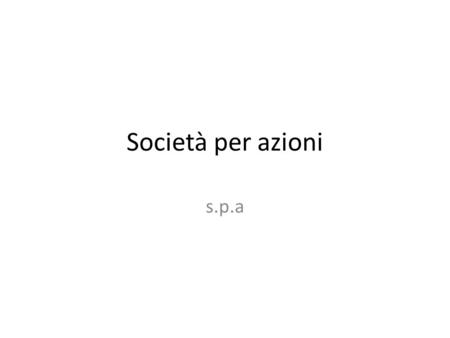 Società per azioni s.p.a.