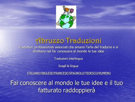 Abruzzo Traduzioni Traduttori professionisti associati che amano l’arte del tradurre e si dilettano nel far conoscere al mondo le tue idee Traduzioni interlingua.
