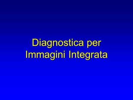 Diagnostica per Immagini Integrata