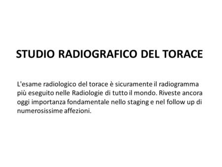 STUDIO RADIOGRAFICO DEL TORACE