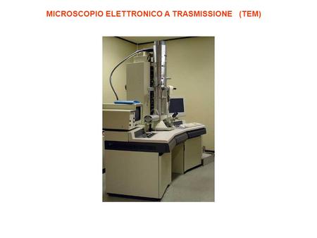 MICROSCOPIO ELETTRONICO A TRASMISSIONE   (TEM)