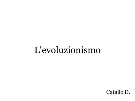 L'evoluzionismo Catallo D..