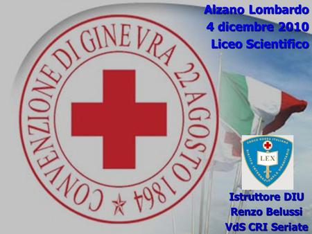 Alzano Lombardo 4 dicembre 2010 Liceo Scientifico Istruttore DIU