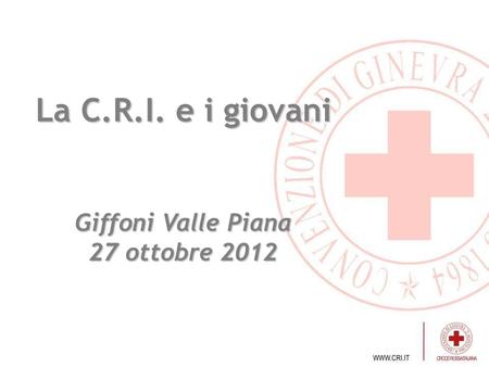 La C.R.I. e i giovani Giffoni Valle Piana 27 ottobre 2012.