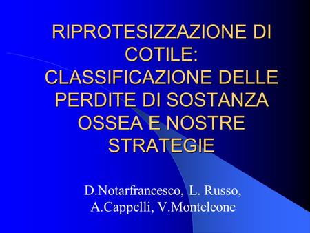 D.Notarfrancesco, L. Russo, A.Cappelli, V.Monteleone