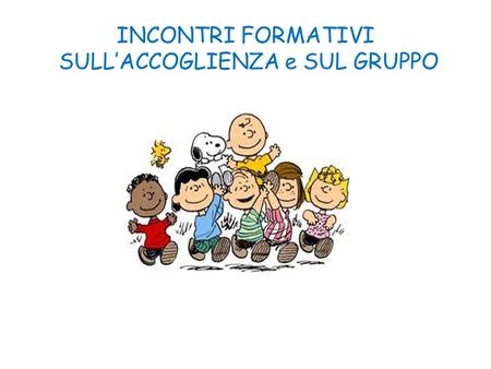 INCONTRI FORMATIVI SULL’ACCOGLIENZA e SUL GRUPPO