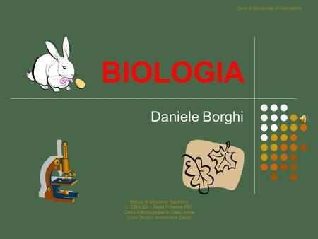 BIOLOGIA Daniele Borghi Istituto di Istruzione Superiore