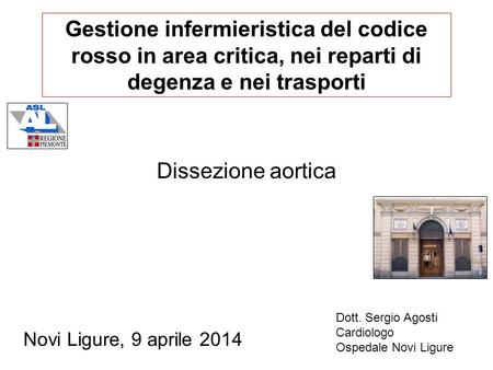 Dissezione aortica Dott. Sergio Agosti Cardiologo Ospedale Novi Ligure