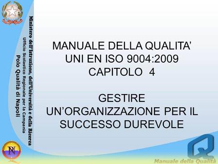 MANUALE DELLA QUALITA’ UNI EN ISO 9004:2009 CAPITOLO 4