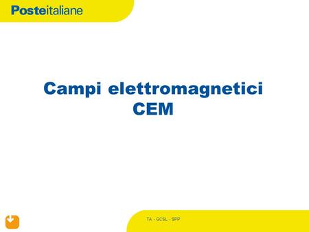 TA - GCSL - SPP Campi elettromagnetici CEM. 05/04/2015 TA - GCSL - SPP 2 CEM I campi elettromagnetici appartengono al fenomeno fisico delle radiazioni.