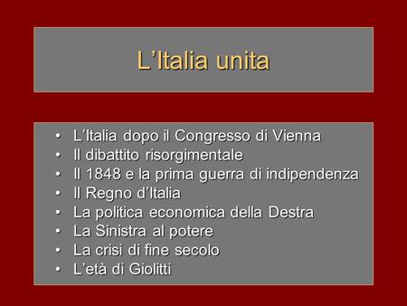 L’Italia unita L’Italia dopo il Congresso di Vienna