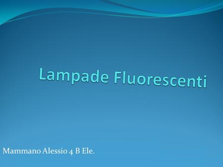Lampade Fluorescenti Mammano Alessio 4 B Ele..