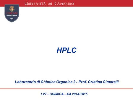 HPLC Laboratorio di Chimica Organica 2 - Prof. Cristina Cimarelli