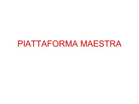 PIATTAFORMA MAESTRA.