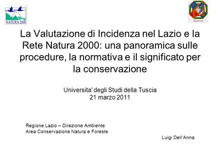 La Valutazione di Incidenza nel Lazio e la Rete Natura 2000: una panoramica sulle procedure, la normativa e il significato per la conservazione Universita'