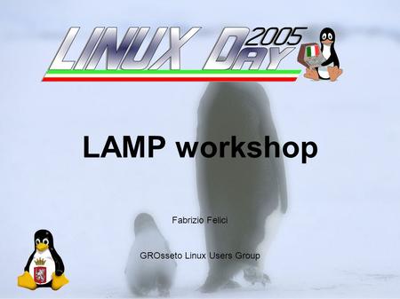 Fabrizio Felici LAMP workshop GROsseto Linux Users Group.