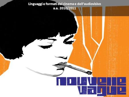 Linguaggi e formati del cinema e dell’audiovisivo a.a. 2010/2011.